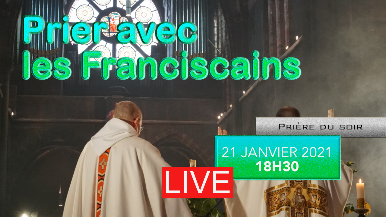 Messe du Jeudi 21 Janvier 2021 Couvent Saint Antoine Les Franciscains