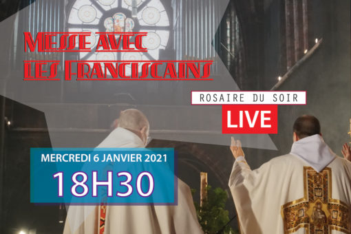 Chapelet du Mercredi 6 Janvier 2021 – Couvent Saint Antoine