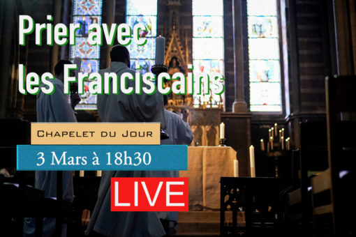 Chapelet du Mercredi 3 Mars 2021 – Couvent Saint Antoine