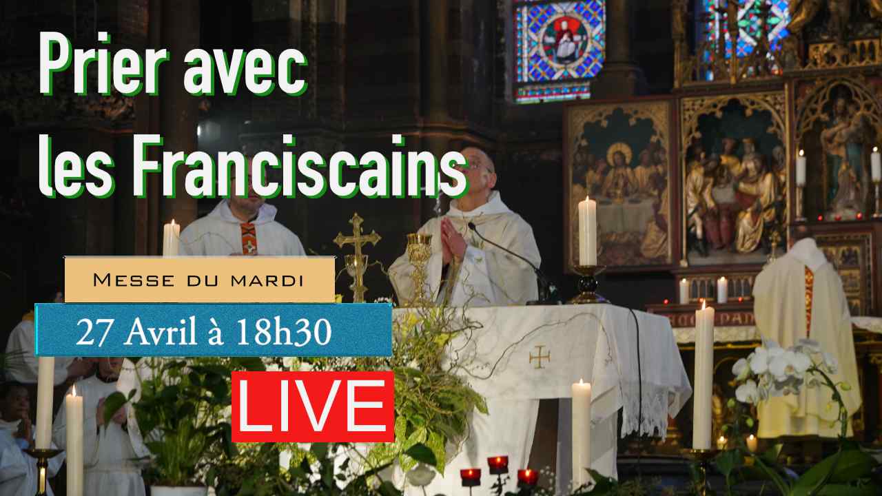 Messe du Mardi 27 Avril 2021 Couvent Saint Antoine Les Franciscains