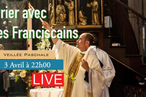 Veillée Pascale du Samedi 3 Avril 2021 – Couvent Saint Antoine